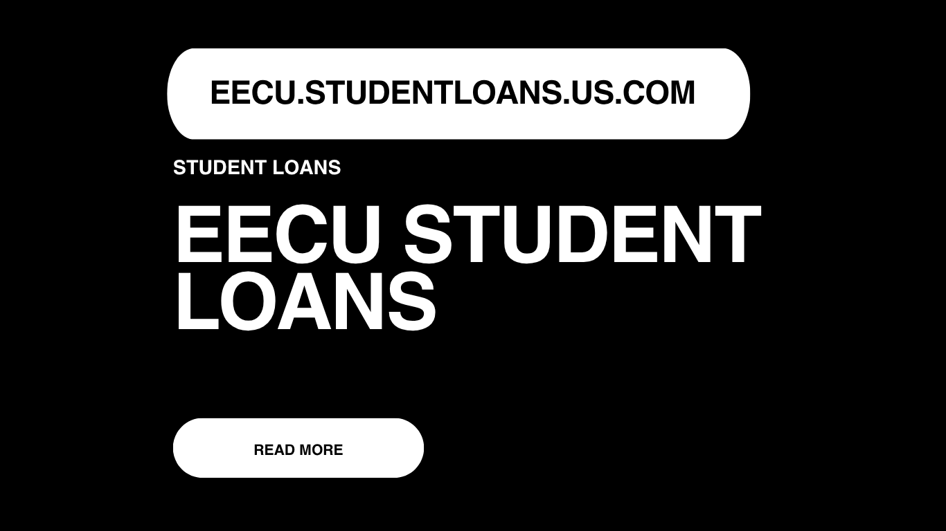 EECU Student Loans Guide | EECU Student Loans Login Steps